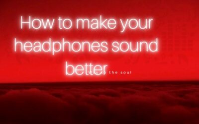 How to Make Your Headphones Sound Better