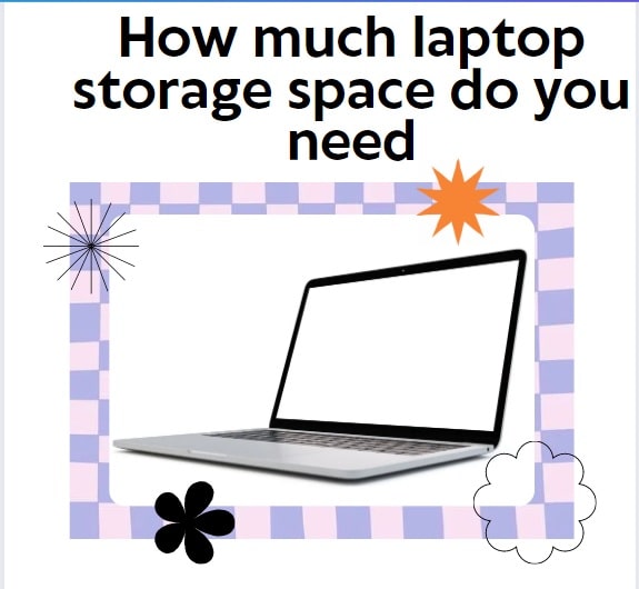 How Much Laptop Storage Do You Need?