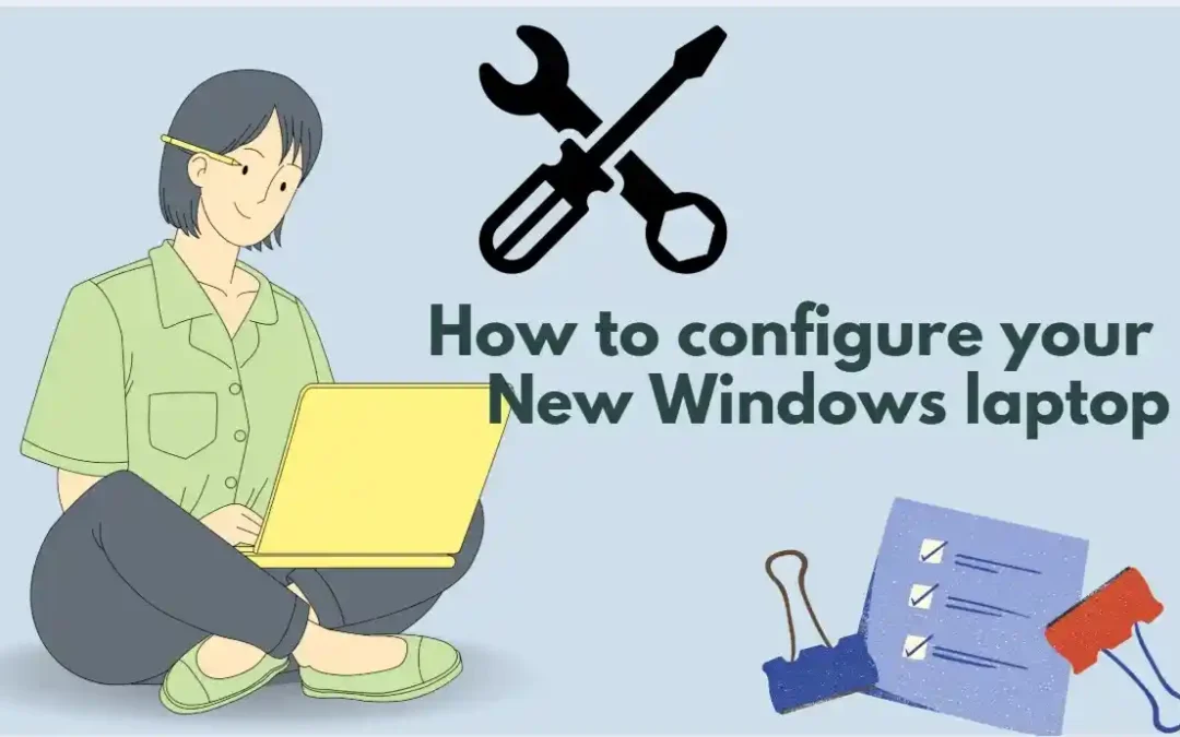 New Windows laptop setup guide